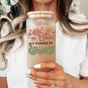 16 oz Mrs. Claus but Married to the Grinch Frosted Tumbler with Lid and Straw