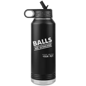 Balls are overrated Water Bottle Tumbler 32 oz