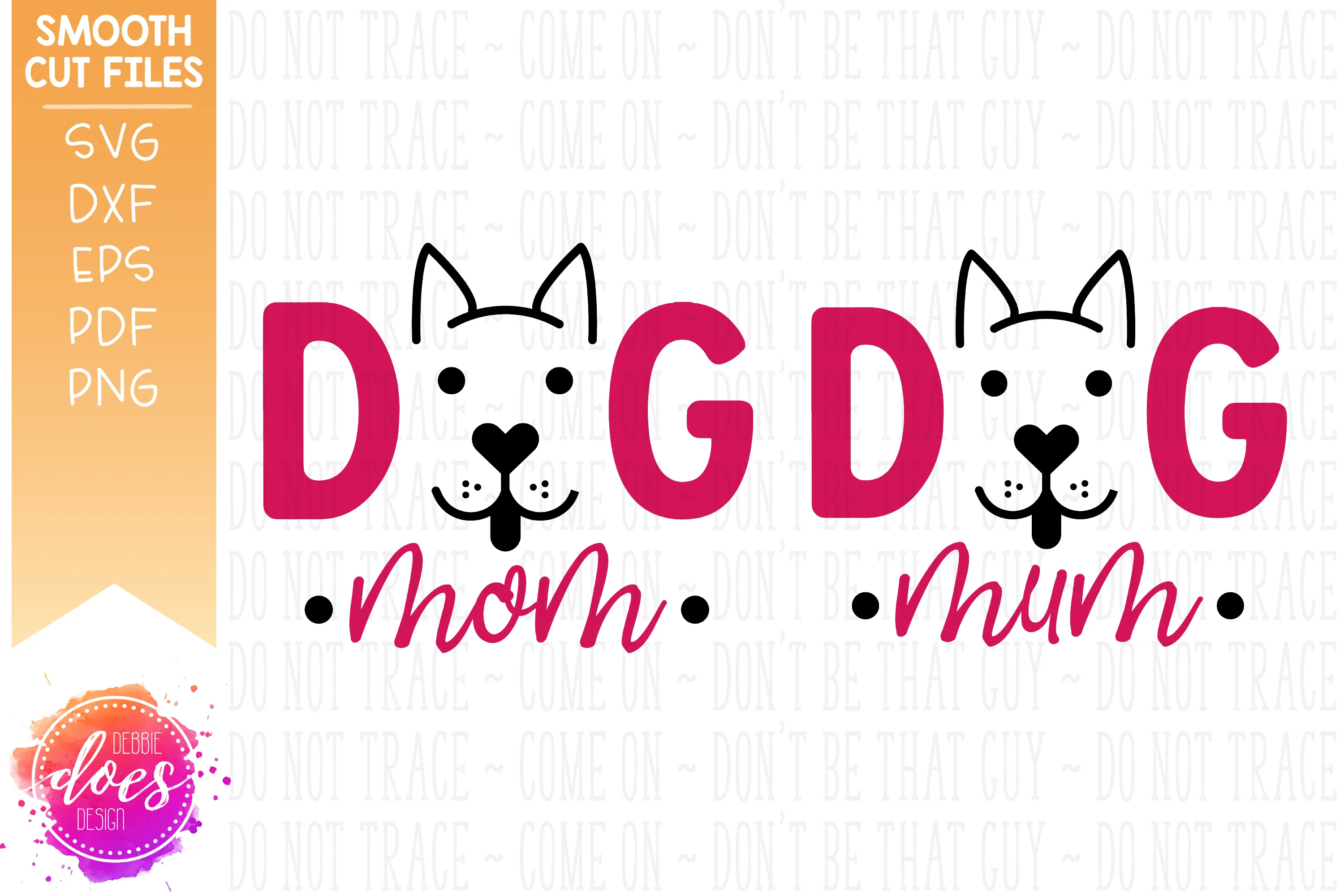 Dog Mom/Mum - Face - SVG File