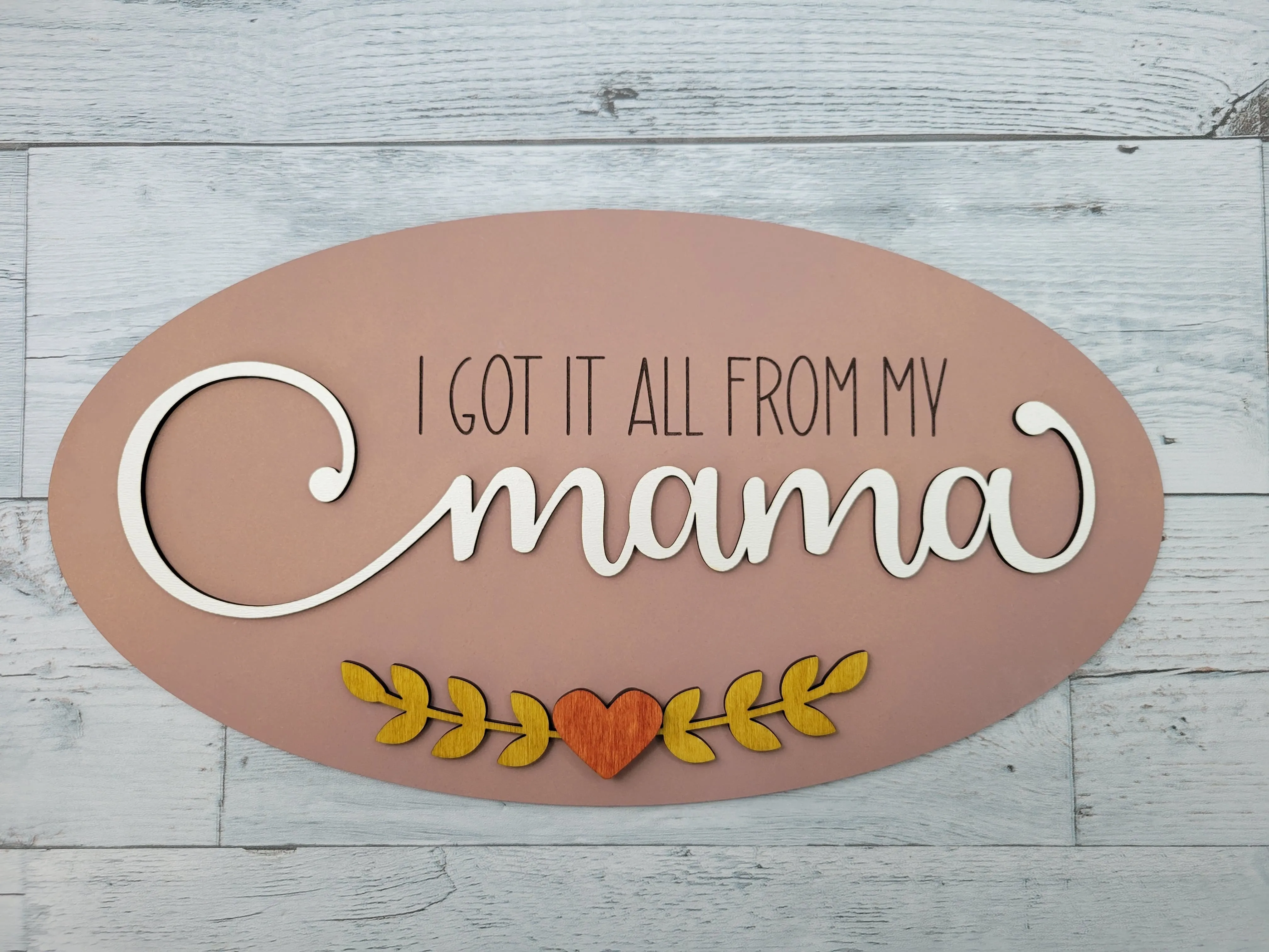 I got it all from my Mama SVG Laser Ready File OVAL shape layered words flowers