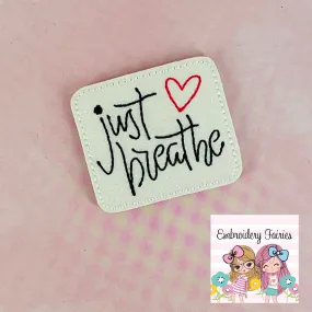 Just Breathe Feltie Design